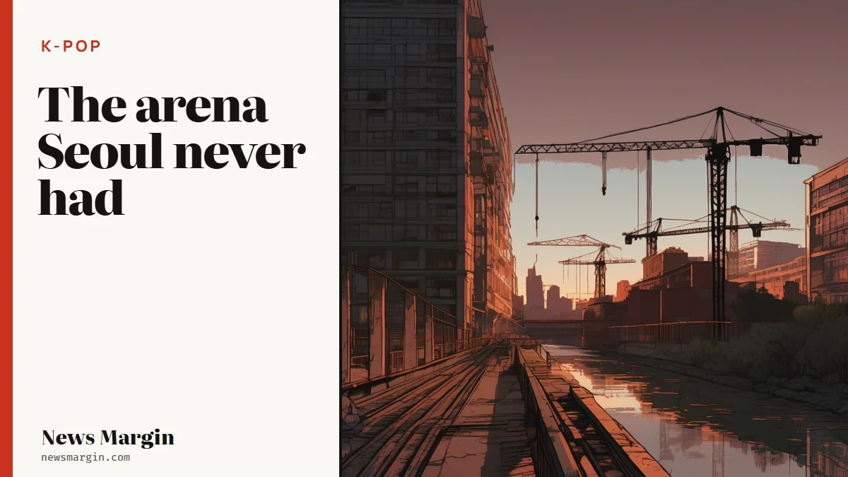 The arena Seoul never had: illustration of a half-built arena shell under tower cranes beside an elevated railway line and a